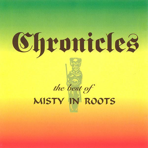 Misty In Roots – Chronicles - The Best Of Misty In Roots