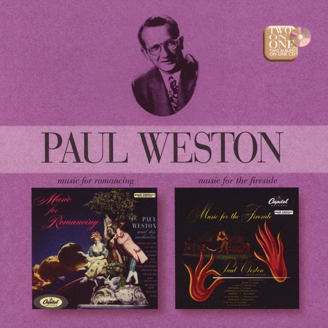 PAUL WESTON - MUSIC FOR ROMANCING/ MUSIC FOR THE FIRESIDE