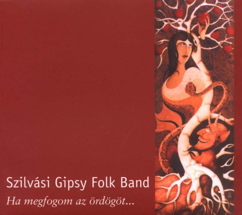 Szilvási Gipsy Folk Band ‎– Ha Megfogom Az Ördögöt CD