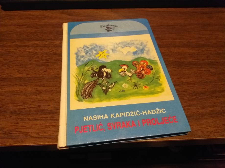 PJETLIĆ SVRAKA I PROLJEĆE NASIHA KAPIDŽIĆ HADŽIĆ