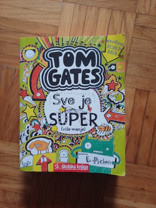 Tom Gates, Sve je super (više-manje)