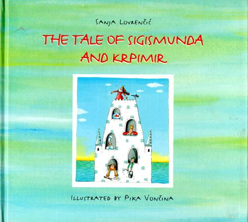 Lovrenčić, Sanja | Vončina, Pika - The tale of Sigismunda and Krpimir