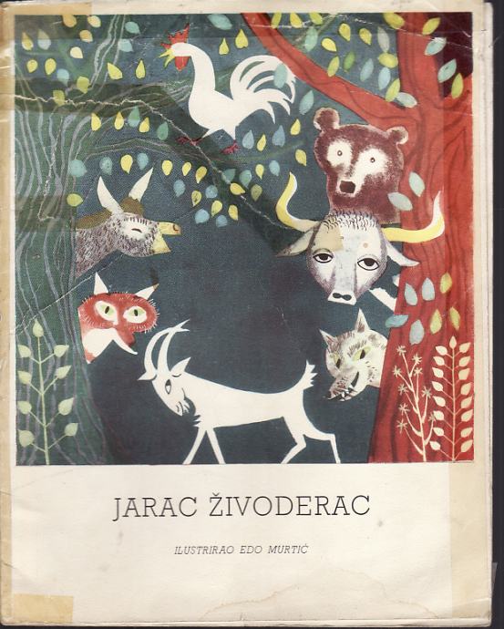 Stara slikovnica JARAC ŽIVODERAC - ilustrirao EDO MURTIĆ , ZAGREB 1964