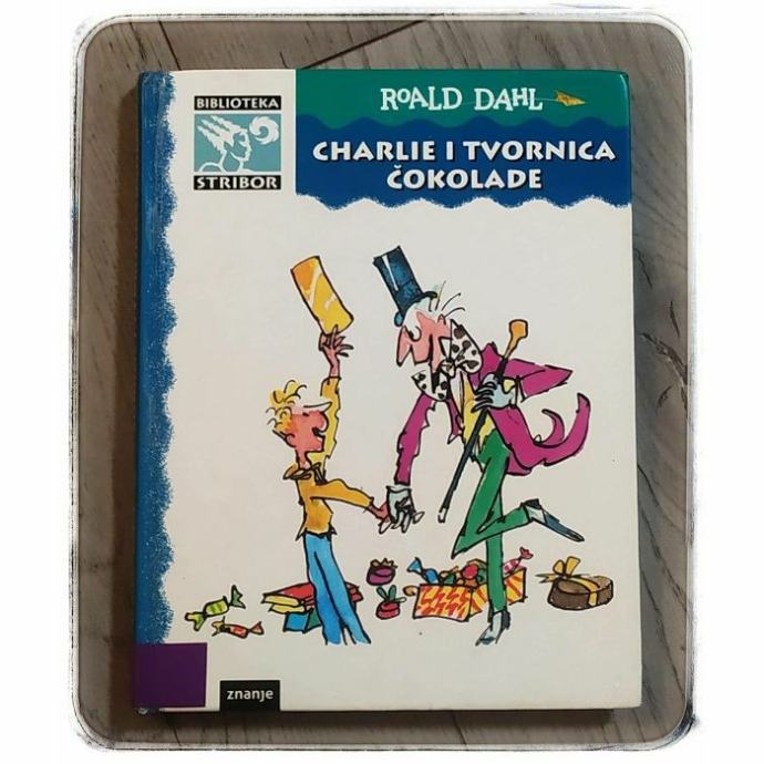 Charlie i tvornica čokolade Roald Dahl