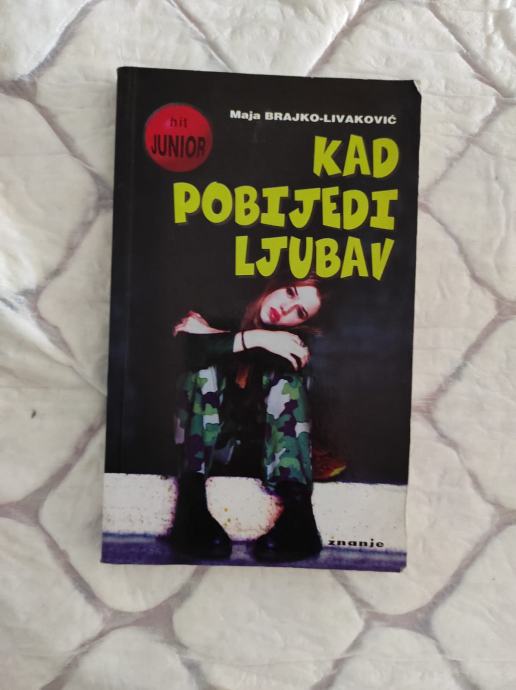 Kad pobijedi ljubav / Maja Brajko-Livaković