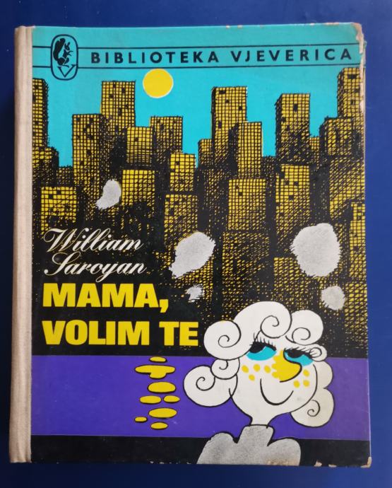 MAMA, VOLIM TE, William Saroyan