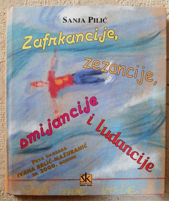 Sanja Pilić- Zafrkancije, zezancije, smijancije i ludancije