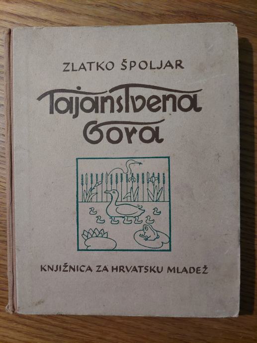 TAJANSTVENA gora - Zlatko ŠPOLJAR / Crteži : Andrija MAUROVIĆ