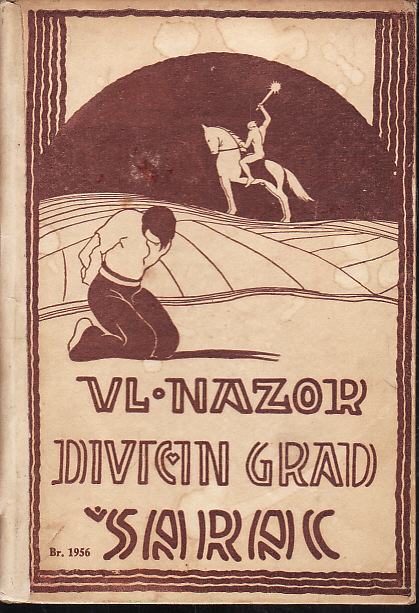 VLADIMIR NAZOR : ŠARAC I DIVIČIN GRAD , KNJIŽARA ST. KUGLI ZAGREB