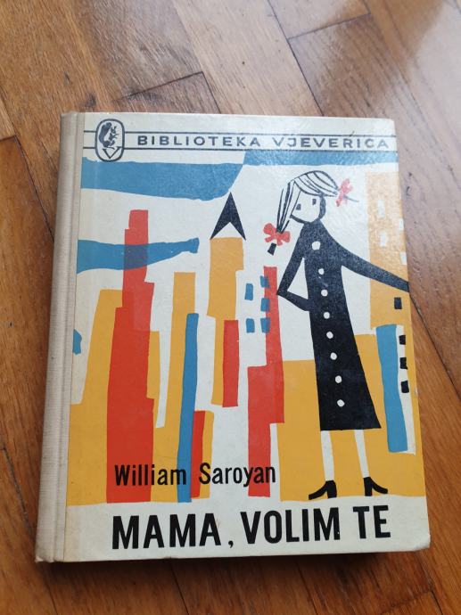 William Saroyan - Mama, volim te