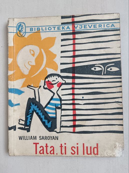 William Saroyan: Tata, ti si lud (1958.)