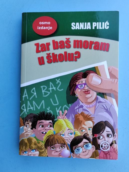 Zar baš moram ići u školu ? Sanja Pilić