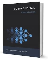 Duboko učenje - J. D. Kelleher