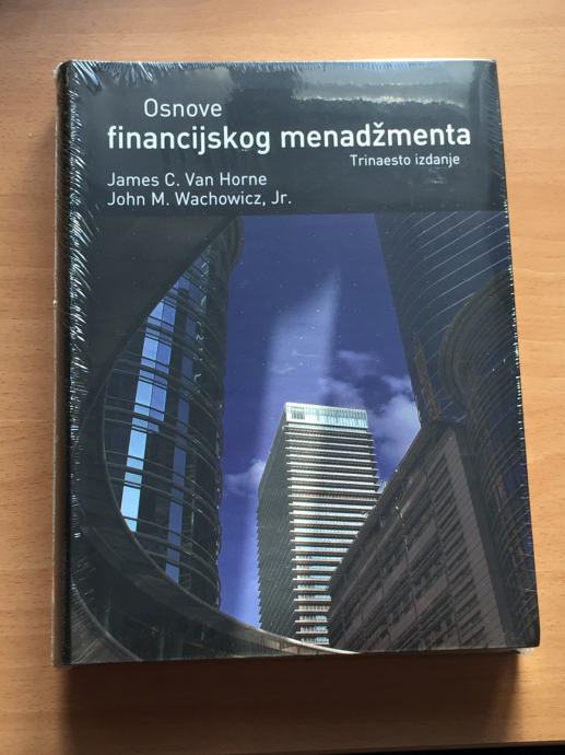 OSNOVE FINANCIJSKOG MENADŽMENTA (James C. Van Horne John M. Wachowicz)