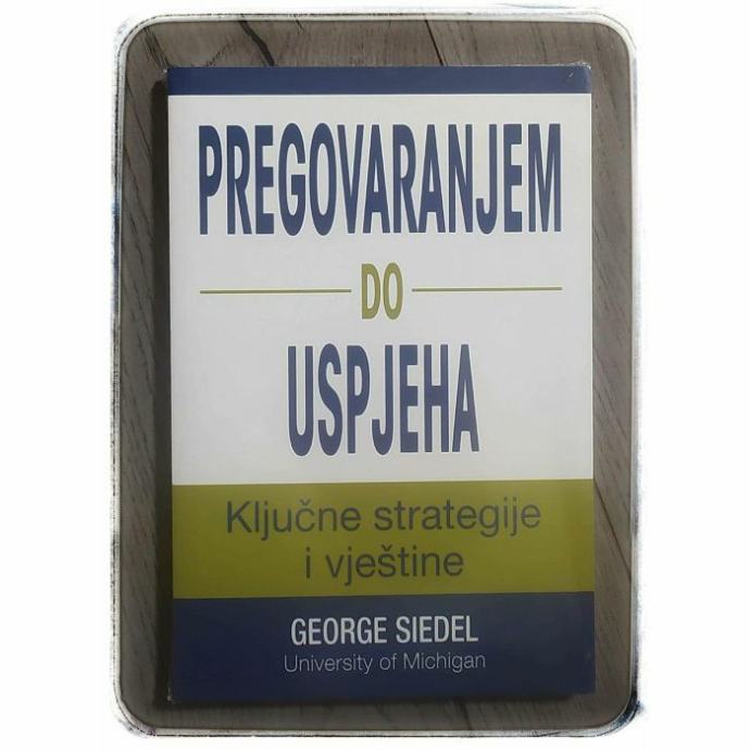 Pregovaranjem do uspjeha George Siedel