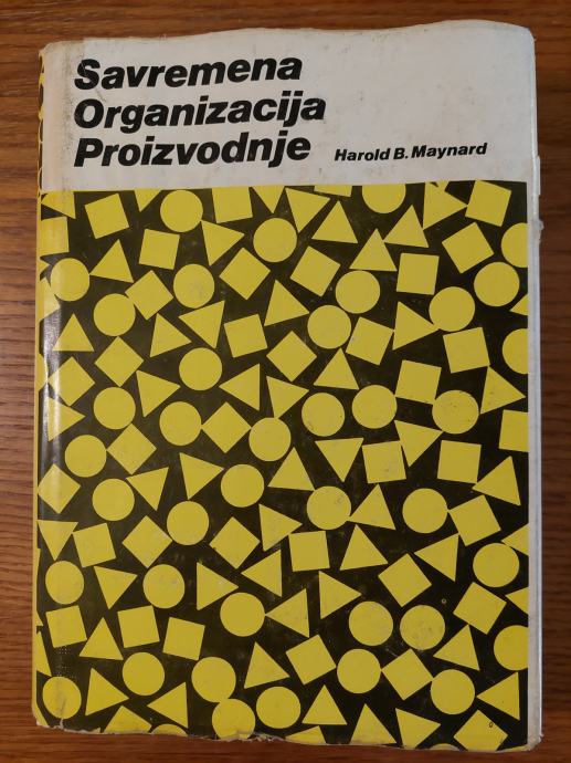 Savremena ORGANIZACIJA Proizvodnje - Harold B. MAYNARD