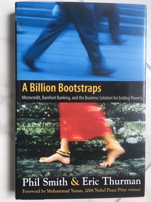 Smith, Thurman, A BILLION BOOTSTRAPS: Microcredit, Barefoot Banking