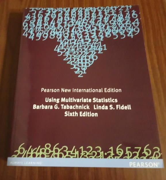 Using Multivariate Statistics, Pearson New International Edition