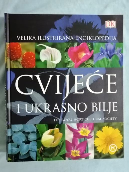 Cvijeće i ukrasno bilje : Velika ilustrirana enciklopedija