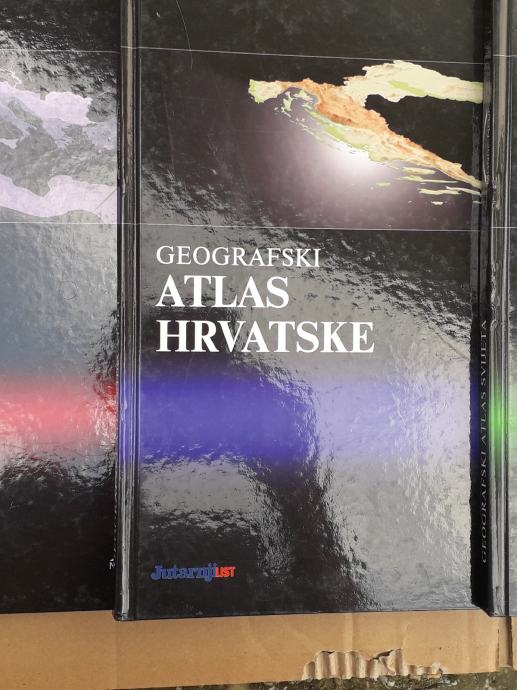 GEOGRAFSKI I POVIJESNI ATLAS SVIJETA I GEOGRAFSKI ATLAS HRVATSKE