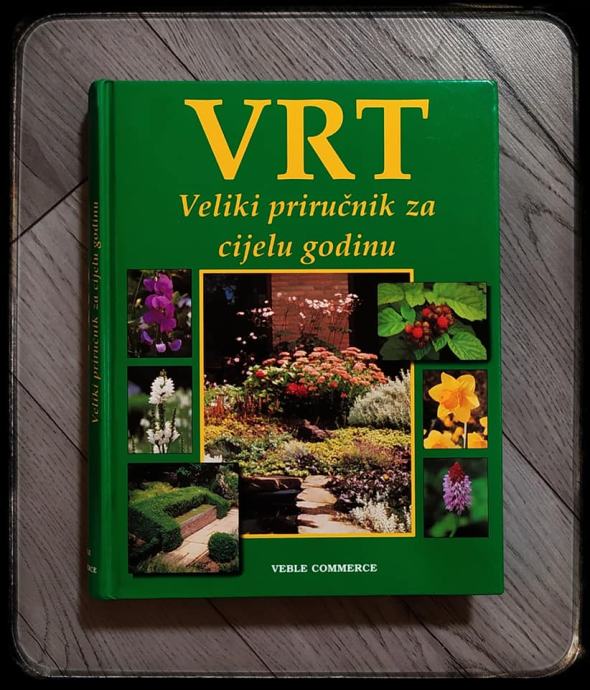 VRT - VELIKI PRIRUČNIK ZA CIJELU GODINU Klaas T. Noordhuis