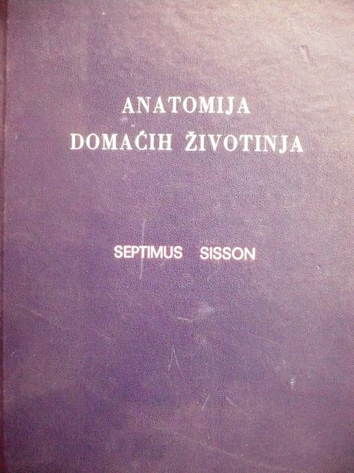 ANATOMIJA DOMAĆIH ŽIVOTINJA Septimus Sisson