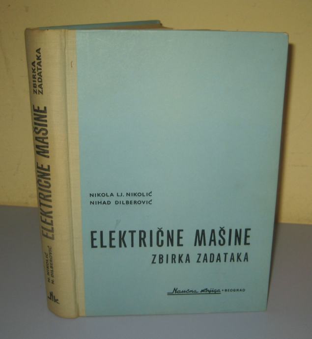 ELEKTRIČNE MAŠINE zbirka zadataka (N. Nikolić, N. Dilberović)