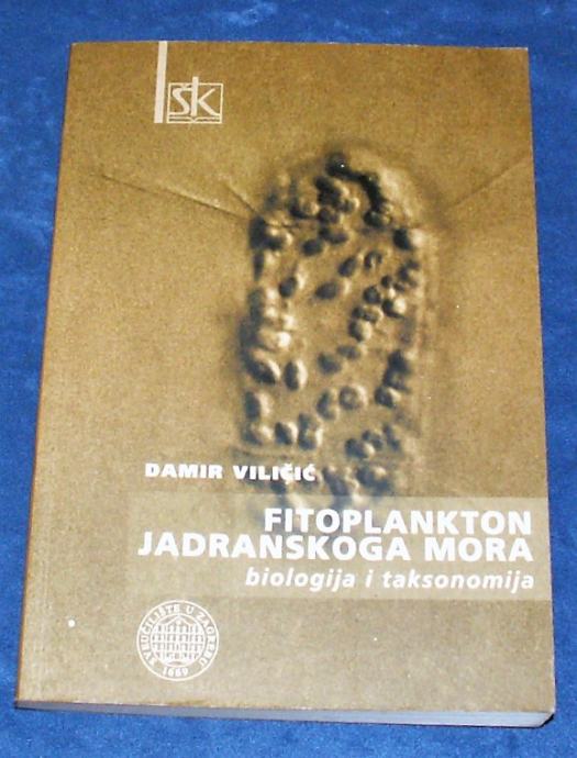 FITOPLANKTON JADRANSKOG MORA Biologija i taksonomija Damir Viličić