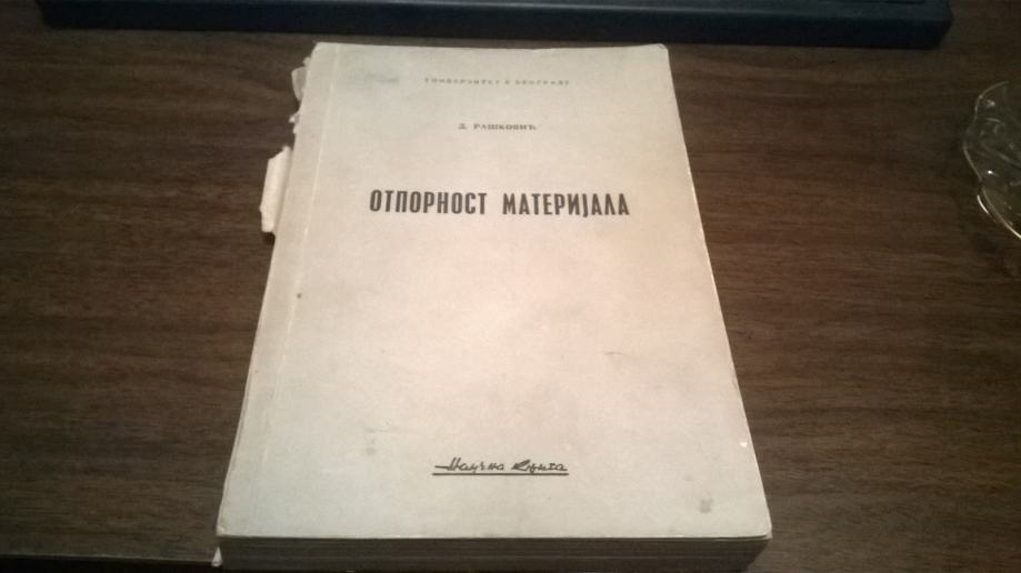 OTPORNOST MATERIJALA D.RAŠKOVIĆ NAUČNA KNJIGA 1967.