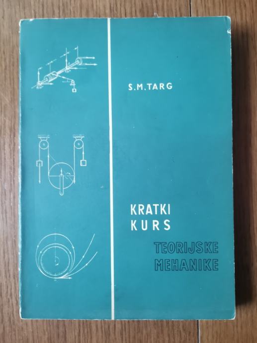 TEORIJSKA MEHANIKA - Kratki kurs, S. M. Targ