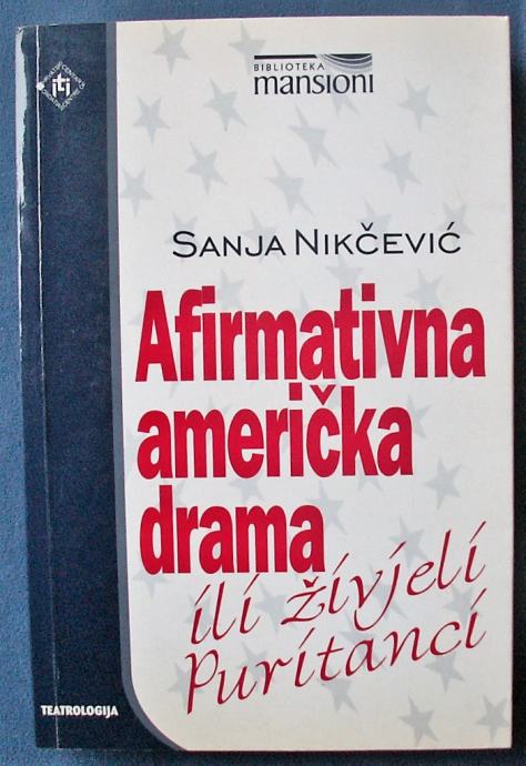 AFIRMATIVNA AMERIČKA DRAMA ili živjeli Puritanci Sanja Nikčević