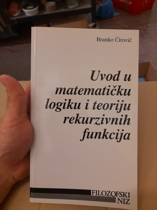 Branko Ćirović-Uvod U Matematičku Logiku I Teoriju Rekurzivnih Funkcij