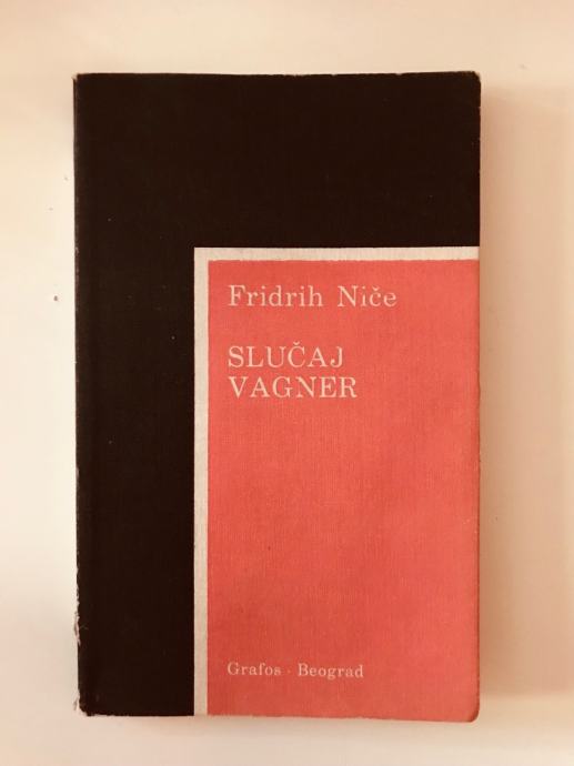 Fridrih Niče (Friedrich Nietzsche) : Slučaj Vagner (Wagner)