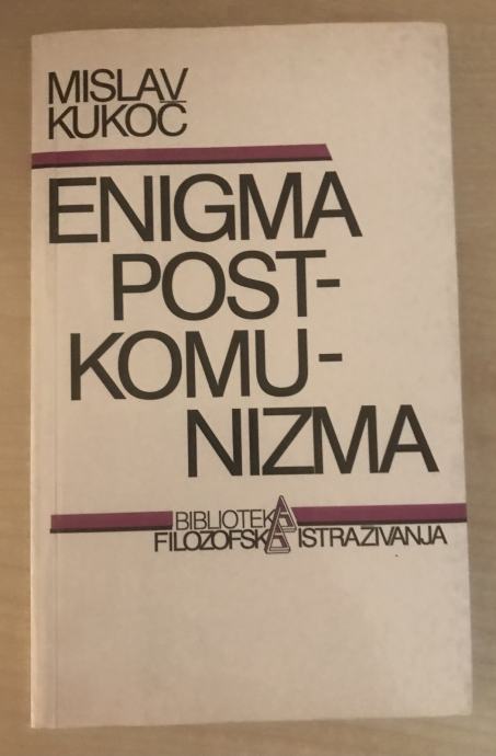 Kukoč,Mislav : Enigma postkomunizma