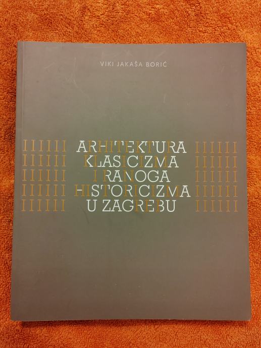 Arhitektura klasicizma i ranoga historicizma u Zagrebu