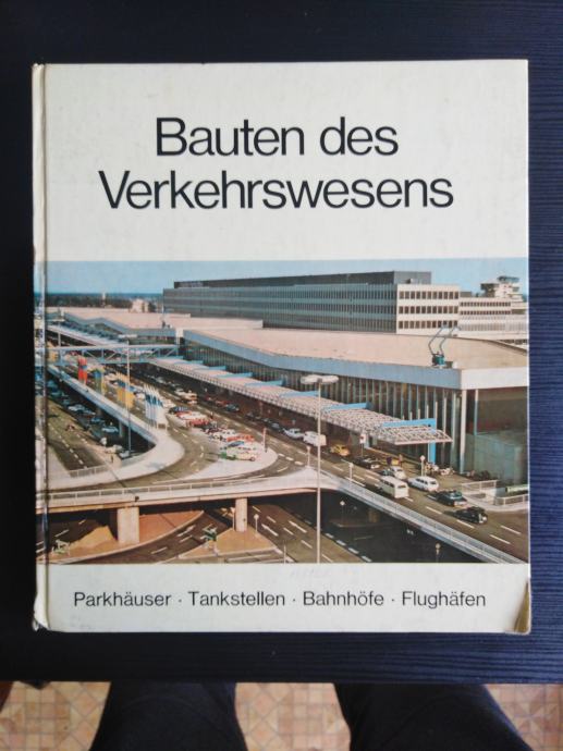 Bauten des Verkehrswesens:Parkhäuser, Tankstellen, Bahnhöfe, Flughäfen