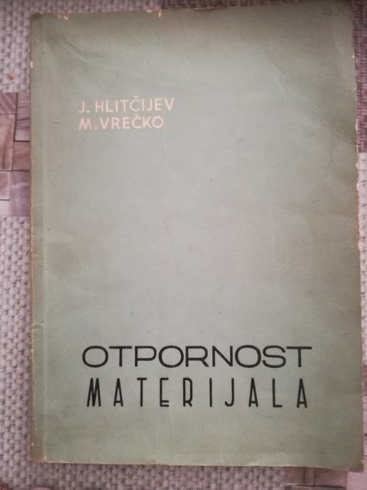 J. Hlitčijev, M. Vrečko : Otpornost materijala