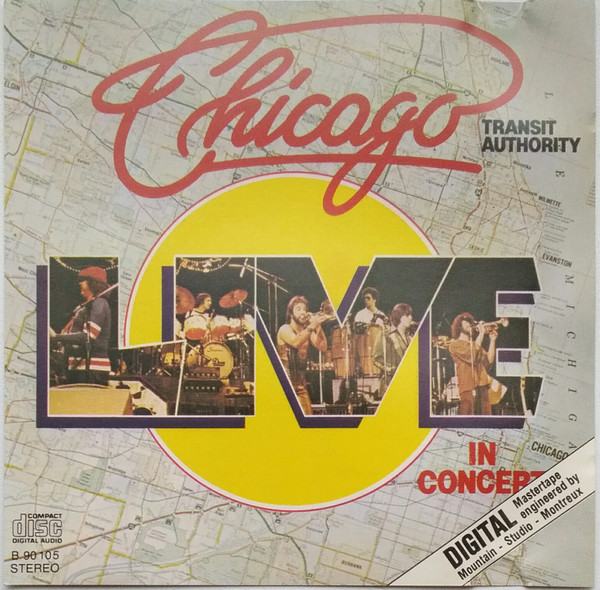 Chicago - Chicago Transit Authority* – Live In Concert