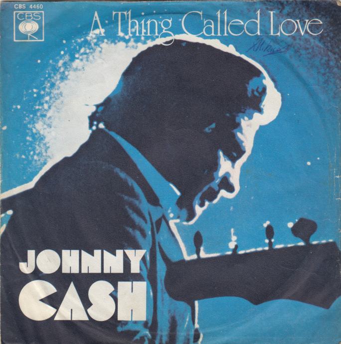 JOHNNY CASH A THING CALLED LOVE SINGL GRAMOFONSKA PLOČA