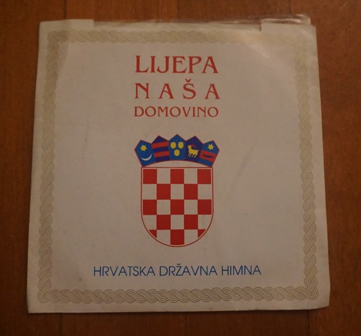 LIJEPA NAŠA DOMOVINO HRVATSKA DRŽAVNA HIMNA SINGL GRAMOFONSKA PLOČA