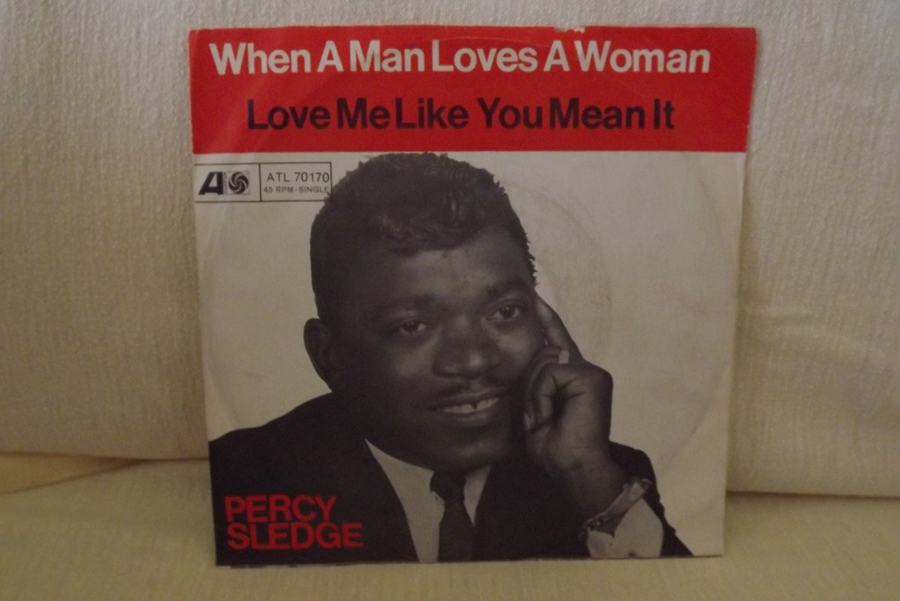 PERCY SLEDGE - When a man loves a ..../Love me like you mean it(single