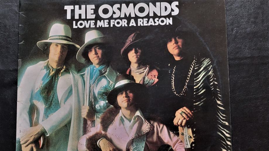 THE OSMONDS, Love me for a reason