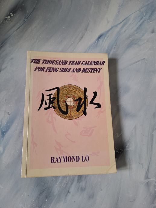 The thousand year calendar for feng shui and destiny Raymond Lo