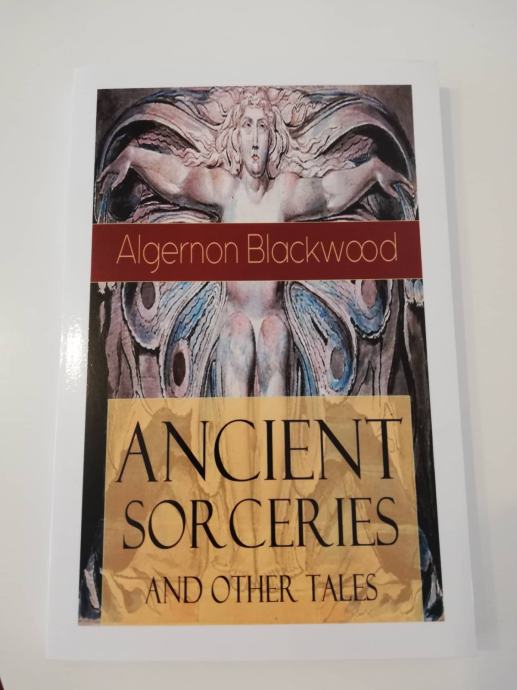 Algernon Blackwood - Ancient Sorceries and Other Stories