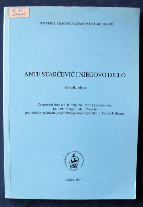 ANTE STARČEVIĆ I NJEGOVO DJELO Zbornik radova HAZU Zagreb 1997