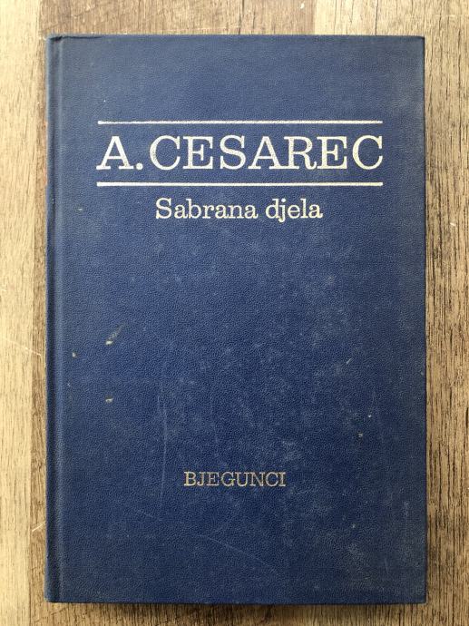 August Cesarec: Bjegunci. Zagreb, Mladost 1982.