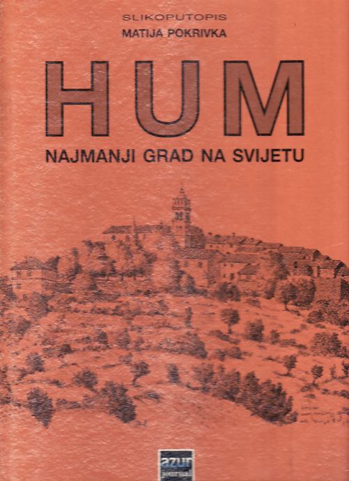 Hum Najmanji grad na svijetu - Matija Pokrivka -POSVETA I POTPIS AUTOR