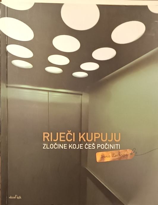 Irena Delonga – Riječi kupuju zločine koje ćeš počiniti