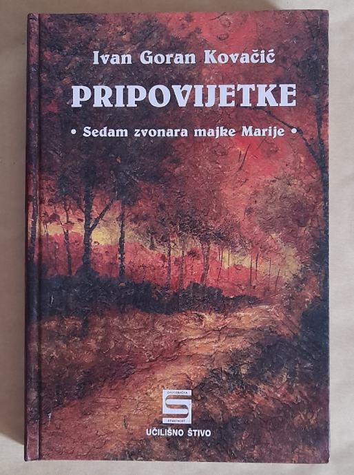 Ivan Goran Kovačić...PRIPOVIJETKE/sedam zvonara majke Marije