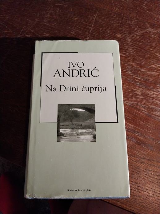 Ivo Andrić - Na Drini ćuprija